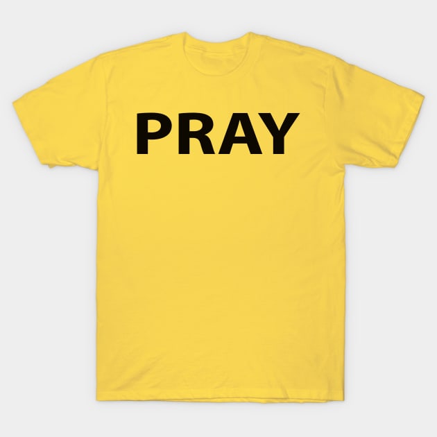 Pray Religious Funny Christian T-Shirt by Happy - Design